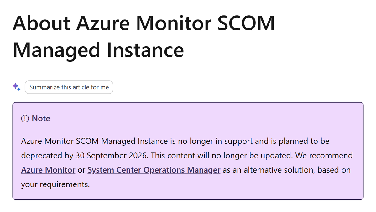 Microsoft Learn page About Azure Monitor SCOM Managed Instance, with a note: Azure Monitor SCOM Managed Instance is no longer in support and is planned to be deprecated by 30 September 2026. This content will no longer be updated. We recommend Azure Monitor or System Center Operations Manager as an alternative solution, based on your requirements.